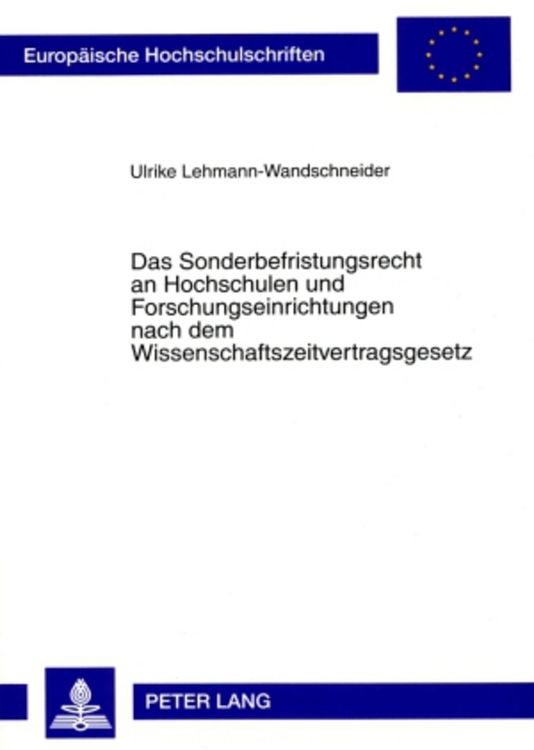 Produktbild: Das Sonderbefristungsrecht an Hochschulen und Forschungseinrichtungen nach dem Wissenschaftszeitvertragsgesetz