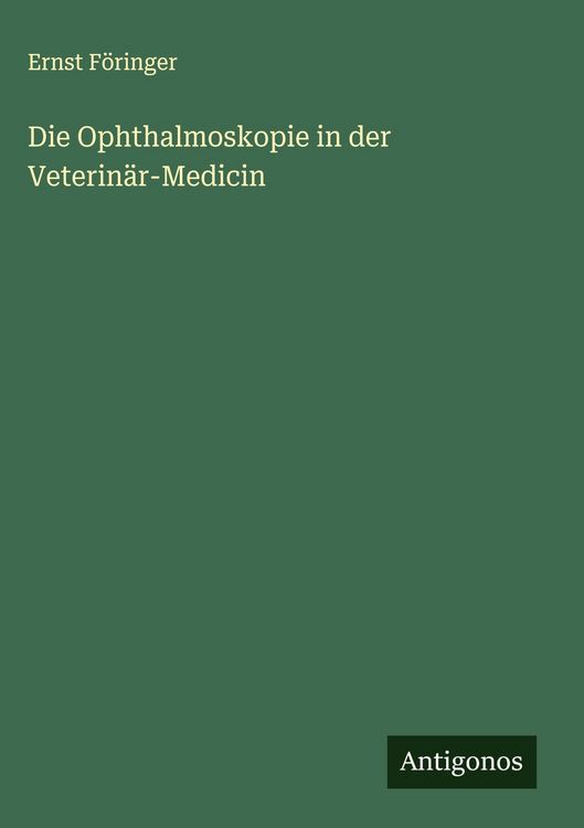 Produktbild: Die Ophthalmoskopie in der Veterin&auml;r-Medicin
