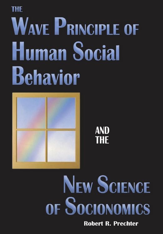 Produktbild: The Wave Principle of Human Social Behavior and the New Science of Socionomics