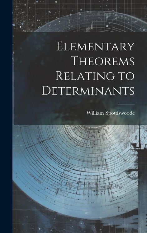 Produktbild: Elementary Theorems Relating to Determinants