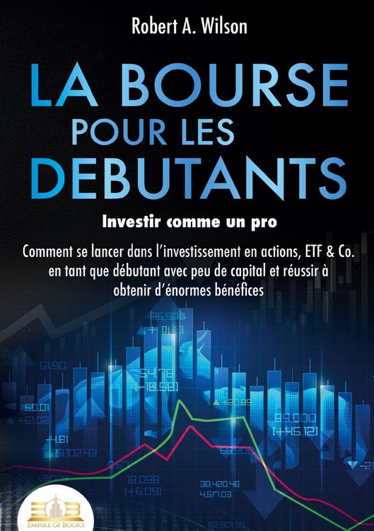 Produktbild: LA BOURSE POUR LES DEBUTANTS - Investir comme un pro