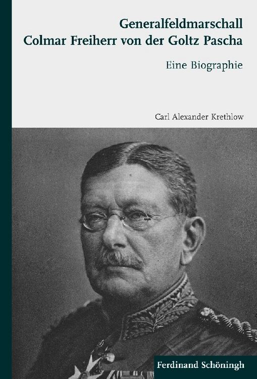 Produktbild: Generalfeldmarschall Colmar Freiherr von der Goltz Pascha