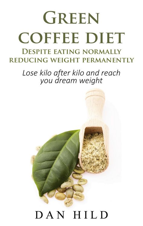 Produktbild: Green coffee diet - Despite eating normally reducing weight permanently