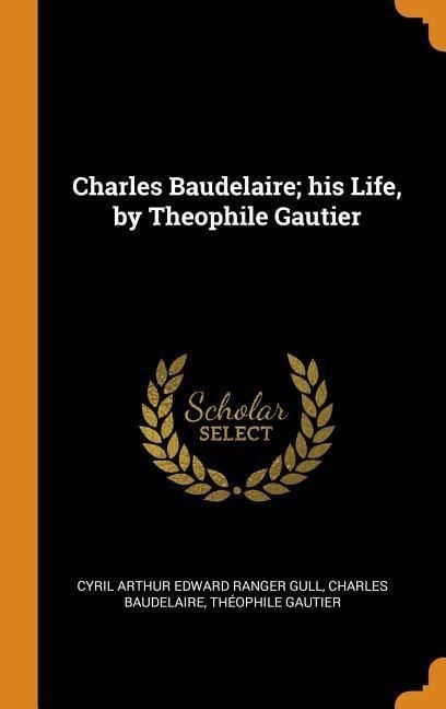 Produktbild: Charles Baudelaire; His Life, by Theophile Gautier