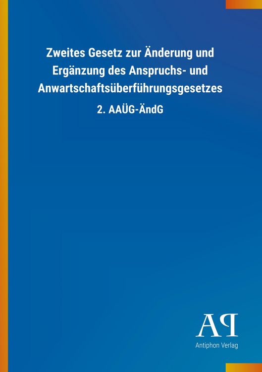 Produktbild: Zweites Gesetz zur &Auml;nderung und Erg&auml;nzung des Anspruchs- und Anwartschafts&uuml;berf&uuml;hrungsgesetzes