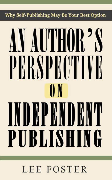 Produktbild: Author's Perspective on Independent Publishing: Why Self-Publishing May Be Your Best Option
