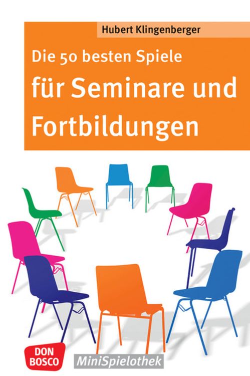 Bild vom Artikel Die 50 besten Spiele für Seminare und Fortbildungen vom Autor Hubert Klingenberger