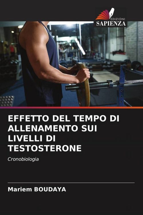 Produktbild: Effetto Del Tempo Di Allenamento Sui Livelli Di Testosterone