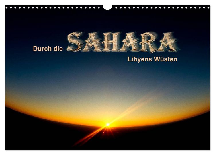 Produktbild: Durch die SAHARA - Libyens W&uuml;sten (Wandkalender 2026 DIN A3 quer), CALVENDO Monatskalender