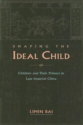 Produktbild: Bai, L: Shaping the Ideal Child