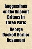 Produktbild: Suggestions on the Ancient Britons in Three Parts