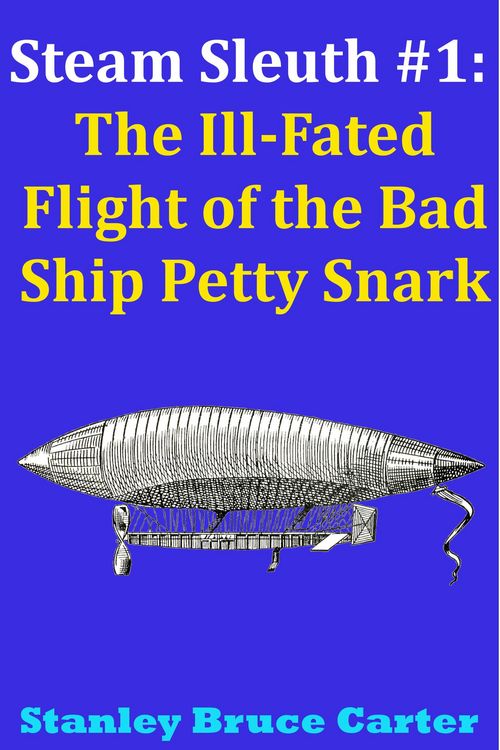 Produktbild: Steam Sleuth #1: The Ill Fated Flight of the Bad Ship Petty Snark