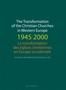 Produktbild: Transformation of the Christian Churches in Western Europe (1945-2000) / La transformation des eglises chretiennes en Europe occidentale
