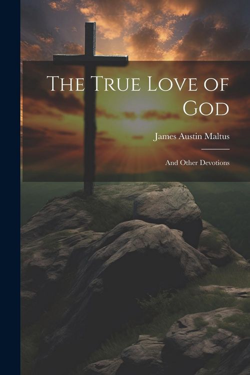 Produktbild: The True Love of God: And Other Devotions