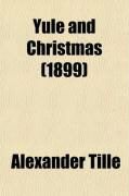 Produktbild: Yule and Christmas; Their Place in the Germanic Year