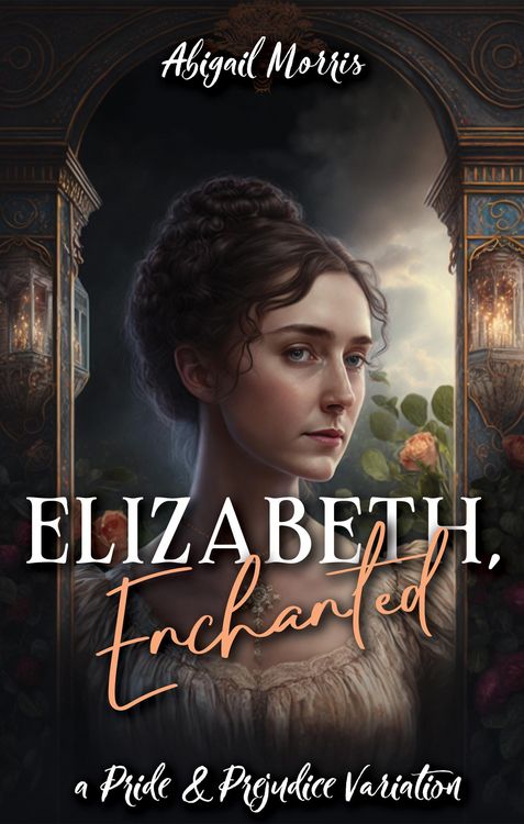 Produktbild: Elizabeth, Enchanted: A Pride and Prejudice Variation