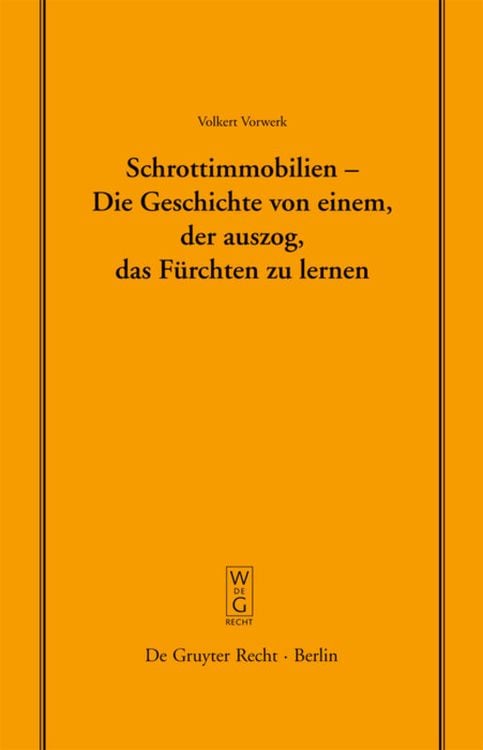 Produktbild: Schrottimmobilien - Die Geschichte von einem, der auszog, das F&uuml;rchten zu lernen