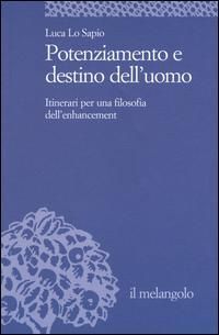 Produktbild: Lo Sapio, L: Potenziamento e destino dell'uomo. Itinerari pe