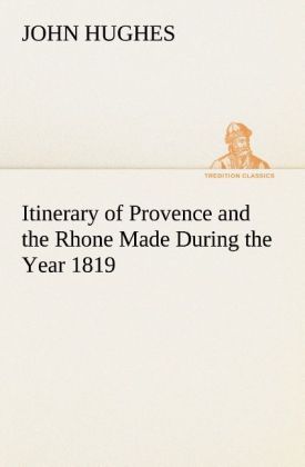 Produktbild: Itinerary of Provence and the Rhone Made During the Year 1819