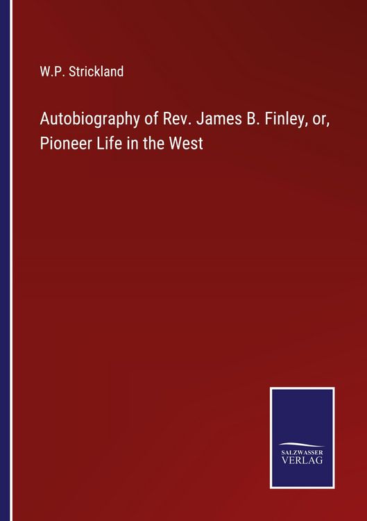 Produktbild: Autobiography of Rev. James B. Finley, or, Pioneer Life in the West