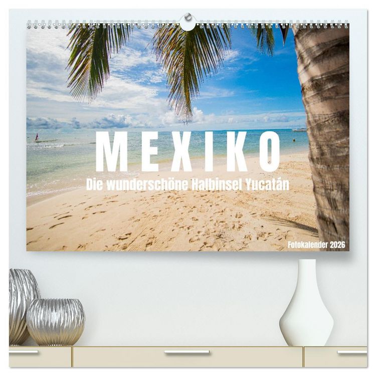 Produktbild: Mexiko - Die wundersch&ouml;ne Halbinsel Yucat&aacute;n Fotokalender 2026 (hochwertiger Premium Wandkalender 2026 DIN A2 quer), Kunstdruck in Hochglanz