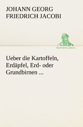 Produktbild: Ueber die Kartoffeln, Erd&auml;pfel, Erd- oder Grundbirnen ...