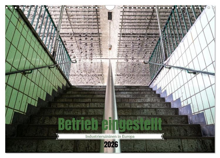 Produktbild: Betrieb eingestellt - Industrieruinen in Europa (Wandkalender 2026 DIN A3 quer), CALVENDO Monatskalender