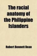 Produktbild: The Racial Anatomy of the Philippine Islanders; Introducing New Methods of Anthropology and Showing Their Application to the Filipinos with a