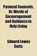 Produktbild: Pastoral Counsels, Or, Words of Encouragement and Guidance to Holy Living
