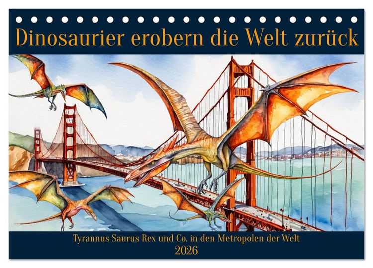 Produktbild: Dinosaurier erobern die Welt zur&uuml;ck (Tischkalender 2026 DIN A5 quer), CALVENDO Monatskalender