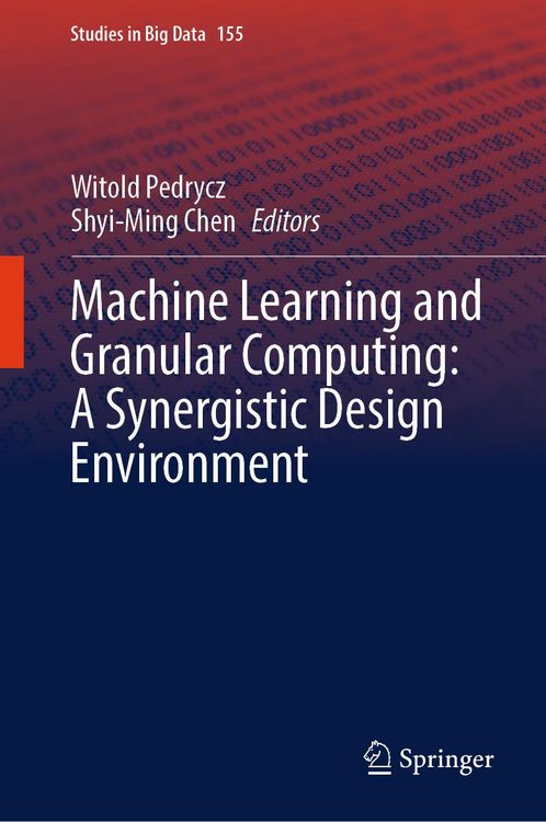 Produktbild: Machine Learning and Granular Computing: A Synergistic Design Environment
