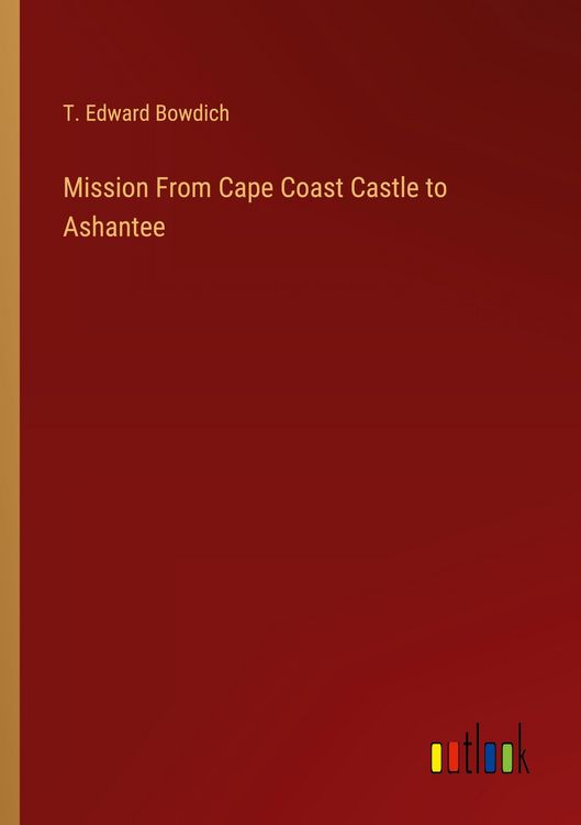 Produktbild: Mission From Cape Coast Castle to Ashantee