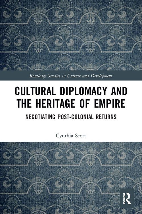 Produktbild: Cultural Diplomacy and the Heritage of Empire