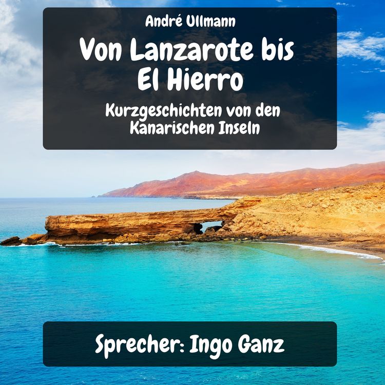 Produktbild: Von Lanzarote bis El Hierro - Kurzgeschichten von den Kanarischen Inseln
