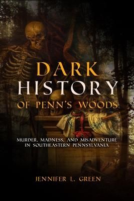 Produktbild: Dark History of Penn's Woods