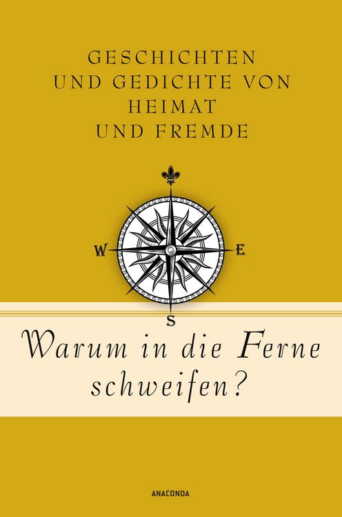 Produktbild: Warum in die Ferne schweifen? Geschichten und Gedichte von Heimat und Fremde