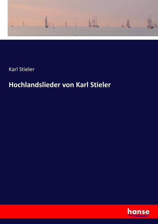 Produktbild: Hochlandslieder von Karl Stieler