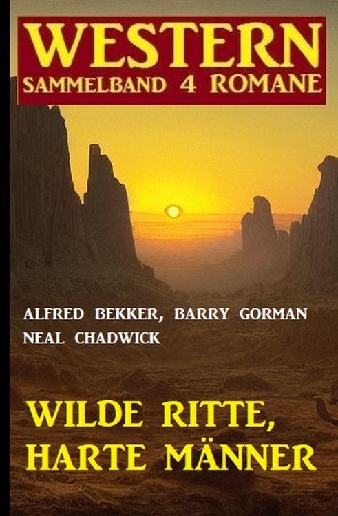 Produktbild: Wilde Ritte, harte M&auml;nner: Western Sammelband 4 Romane