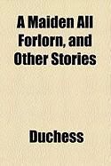 Produktbild: A Maiden All Forlorn, and Other Stories