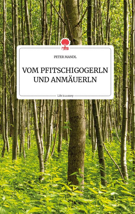 Produktbild: Vom Pfitschigogerln und Anm&auml;uerln. Life Is a Story - Story.One