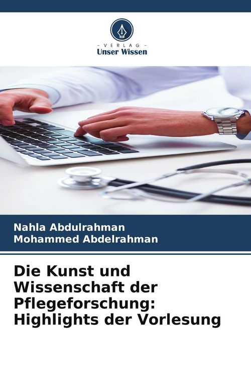 Produktbild: Die Kunst und Wissenschaft der Pflegeforschung: Highlights der Vorlesung