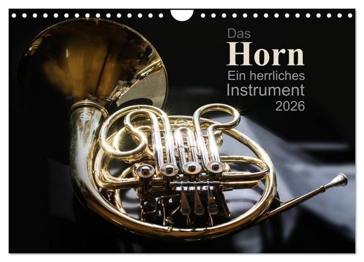 Produktbild: Das Horn, ein herrliches Instrument (Wandkalender 2026 DIN A4 quer), CALVENDO Monatskalender