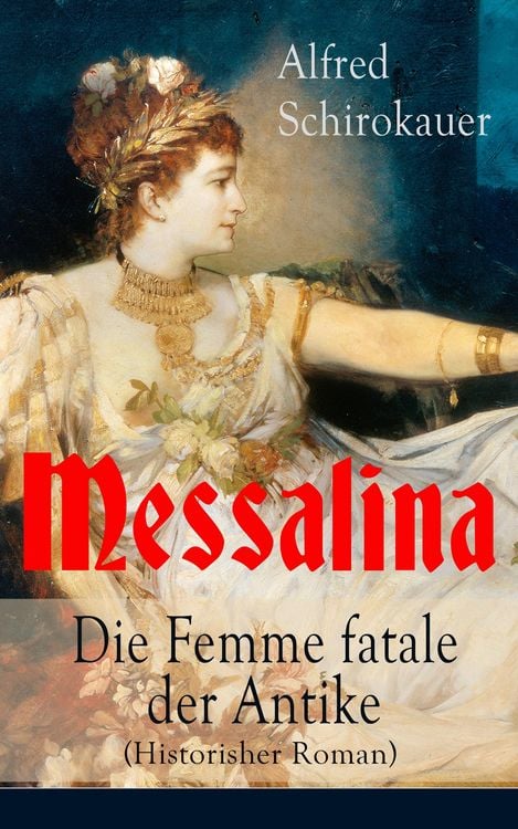 Produktbild: Messalina - Die Femme fatale der Antike (Historisher Roman)