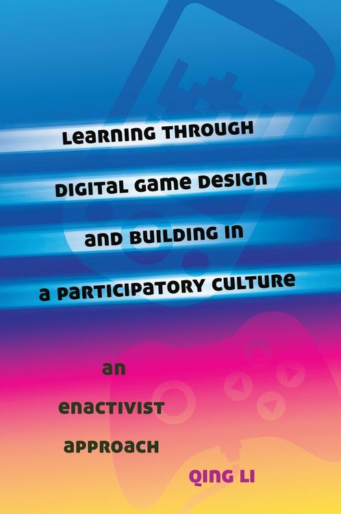 Produktbild: Learning through Digital Game Design and Building in a Participatory Culture