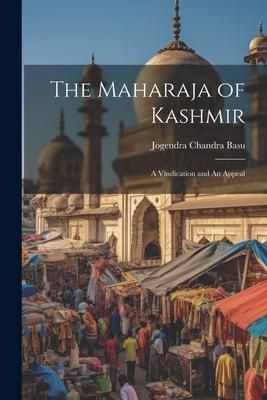 Produktbild: The Maharaja of Kashmir: A Vindication and An Appeal