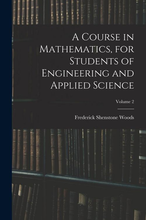 Produktbild: A Course in Mathematics, for Students of Engineering and Applied Science; Volume 2