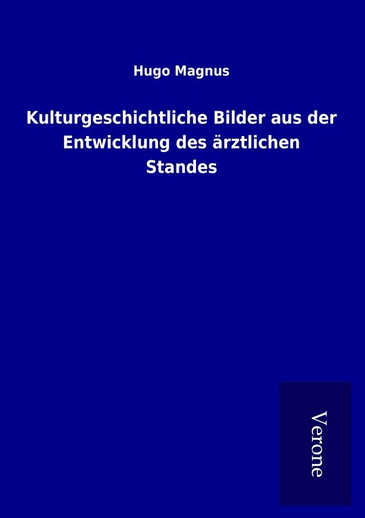 Produktbild: Kulturgeschichtliche Bilder aus der Entwicklung des &auml;rztlichen Standes