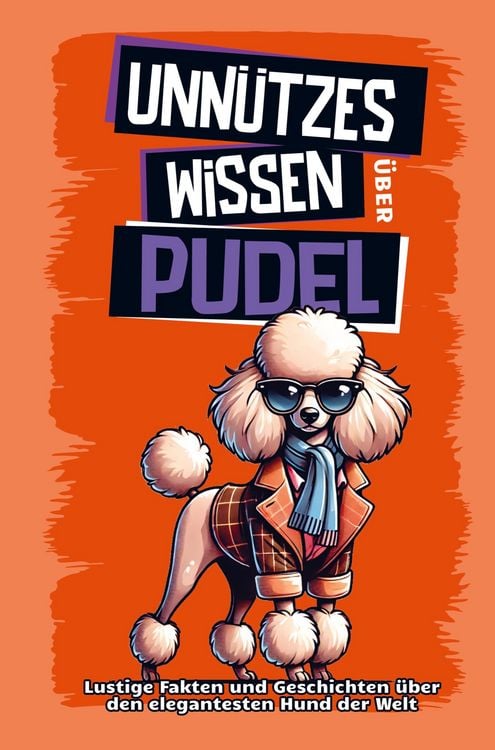 Produktbild: Unn&uuml;tzes Wissen &uuml;ber Pudel