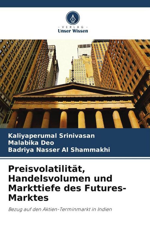 Produktbild: Preisvolatilit&auml;t, Handelsvolumen und Markttiefe des Futures-Marktes