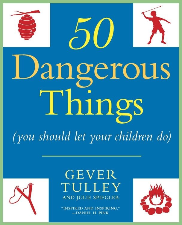 Produktbild: 50 Dangerous Things (You Should Let Your Children Do)
